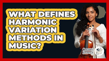 What Defines Harmonic Variation Methods in Music?