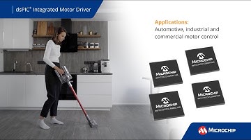 dsPIC® DSC Integrated Motor Drivers: Ideal for Real-Time Control in Compact Spaces