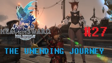 Final Fantasy XIV - The Unending Journey (PART 27) [Ready to Fly] Heavensward Main