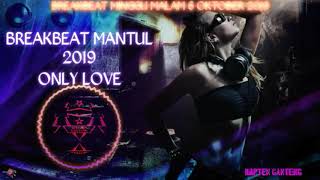 💥🔊✨BREAKBEAT ONLY LOVE PALING MANTUL 2019✨🔊💥