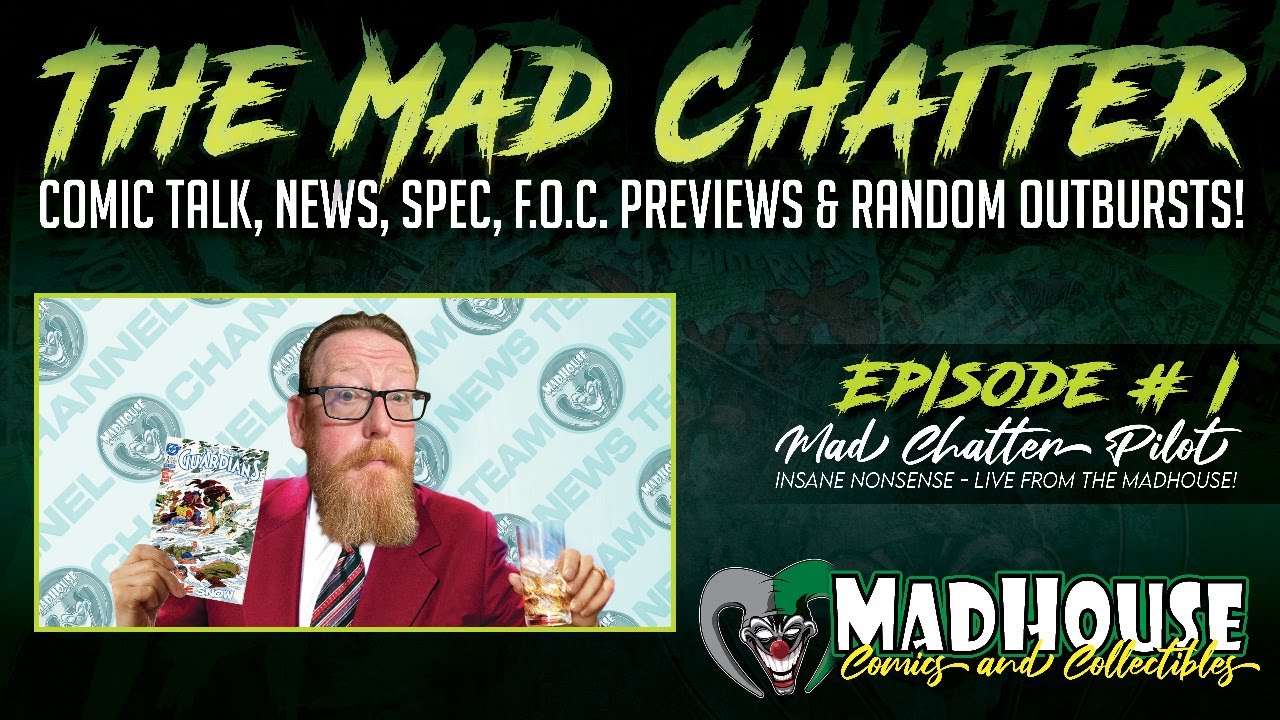 Episode 1 - The Mad Chatter - Pilot Show!