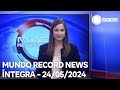 Mundo Record News - 24/05/2024