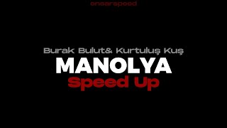 Manolya Speed Up - Burak Bulut& Kurtuluş Kuş Resimi