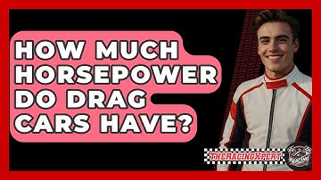 How Much Horsepower Do Drag Cars Have? - The Racing Xpert