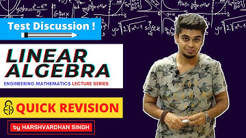 Linear Algebra Quick Revision and Test Discussion for GATE/ESE/PSUs by Harshvardhan Singh