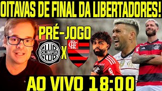 Copa Libertadores da América  Flamengo x Olimpia (PAR) - PRÉ E PÓS-JOGO  EXCLUSIVO FLATV 