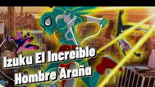 QHPS Izuku Midoriya el Inceible Hombre Araña|Capitulo 31-32|Spider-Man - My Hero Academy Crossover