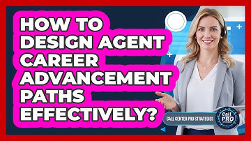 How To Design Agent Career Advancement Paths Effectively?