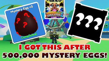 I GOT THIS FROM 500,000 MYSTERY V2 EGGS... - Roblox Mining Simulator 2