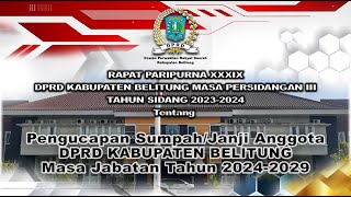 [LIVE] Pengucapan Sumpah/Janji Anggota DPRD Kabupaten Belitung Masa Jabatan 2024-2029