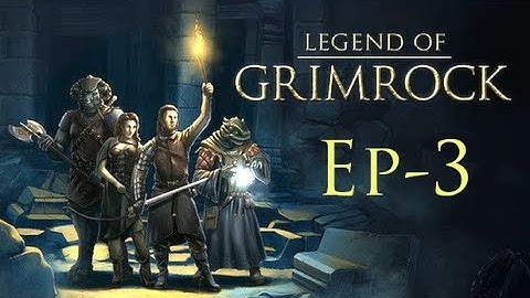 #3 Legend of Grimrock Let