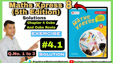 Maths Xpress 8 Solutions || Chapter 4 Cube And Cube Roots || Exercise 4.1 Q.no. 1 to 3 Solutions 