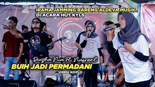 ALDEVA FT. IRAMA DOPANG MENJADI KOLABORASI YANG ISTIMEWA | BUIH JADI PERMADANI - NIA FT. NASROEL