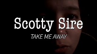 SCOTTY SIRE - TAKE ME AWAY (Music Video) #TakeMeAwayScotty