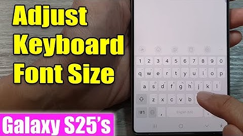 📱 How to Adjust Keyboard Font Size on Galaxy S25/S25+/Ultra