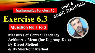Measures of Central Tendency || Arithmetic Mean || Mathematics Class 10 Exercise 6.3 Q No 1, 2 & 3