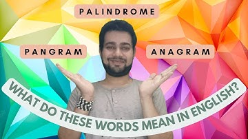Anagram, Pangram and Palindrome