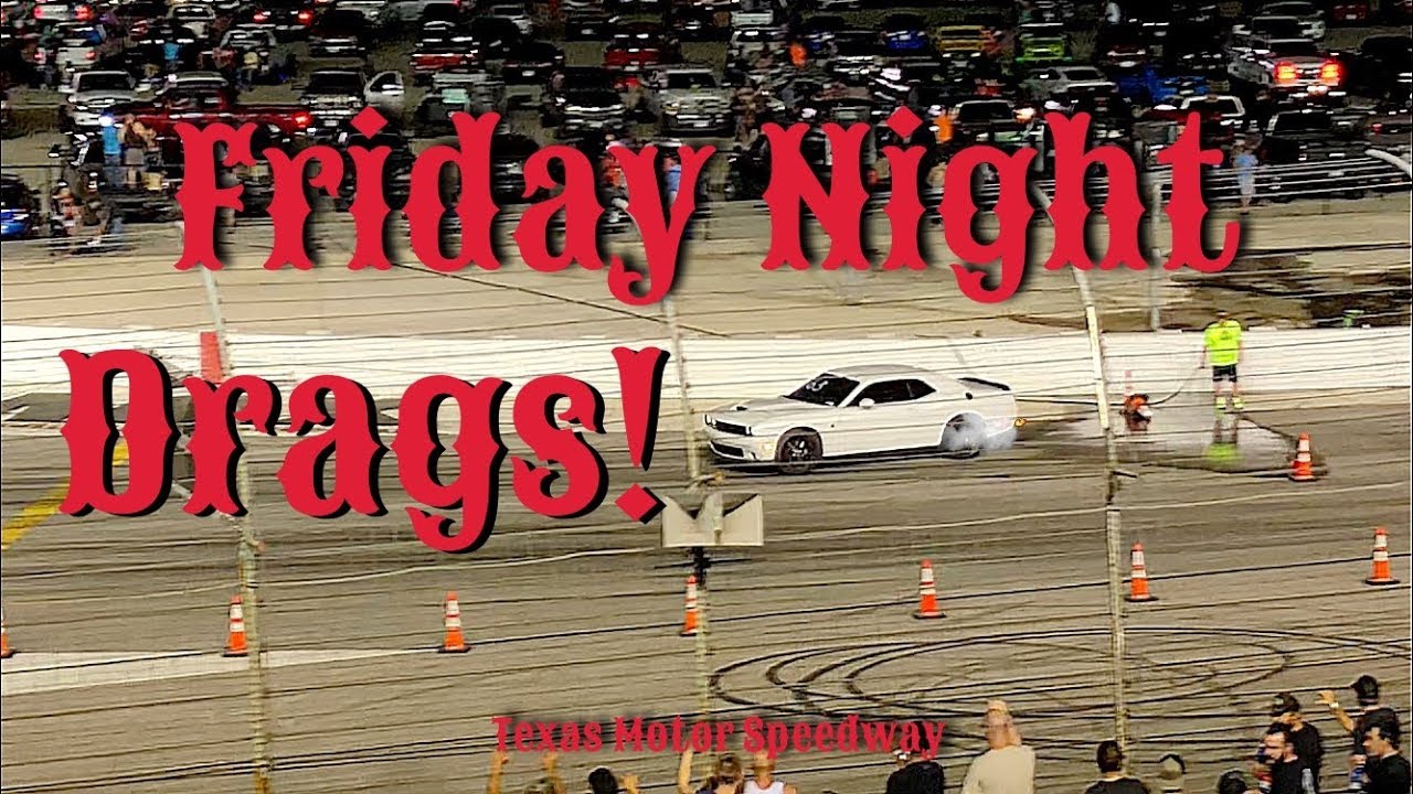 Friday Night Drags! Texas Motor Speedway YouTube