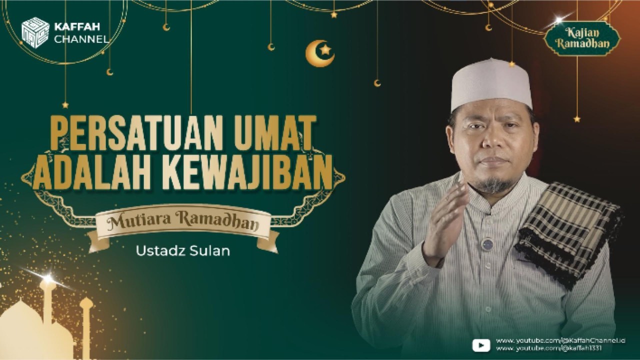 PERSATUAN UMAT ADALAH KEWAJIBAN  | MUTIARA RAMADHAN