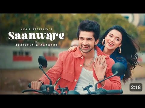 Saanware : Akhil Sachdeva | Full Song | Abhishek Kumar & Mannara Chopra | Kartik Dev & Gaurav Dev