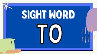 Sight Word To - Master Sight Words Fast - Kindergarten & Preschool Distant Learning