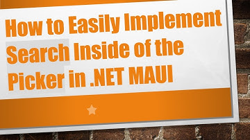 How to Easily Implement Search Inside of the Picker in .NET MAUI