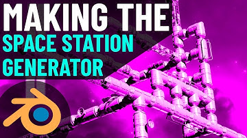 How I Made the Space Station Generator for Blender 2.8