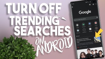 How to Delete Trending Searches on Android Phone