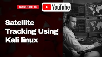 Satellite Tracking Using Kali linux