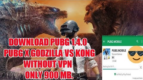 Update Pubg Godzilla vs Kong or Pubg 1.4.0 and play without   Vpn