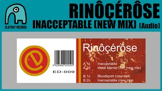 RINÔÇÉRÔSE - Inacceptable (New Mix) [Audio]