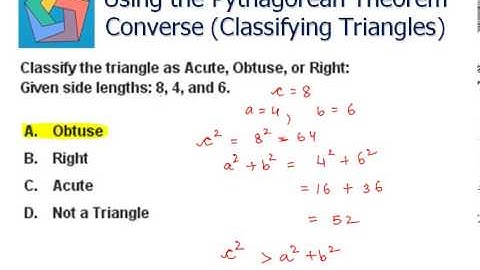 Using the Pythagorean Theorem Converse (Classifying Triangles)