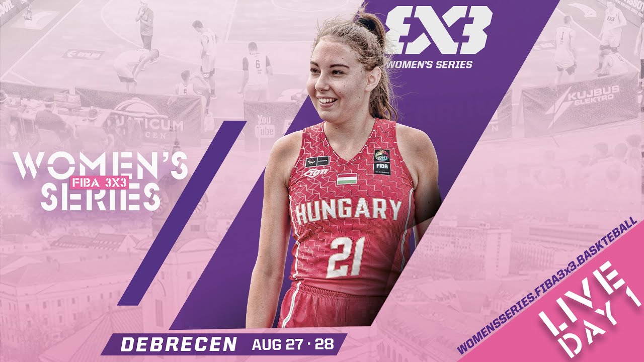 RE-LIVE FIBA 3x3 Womens Series Debrecen Stop 2023 Day 1