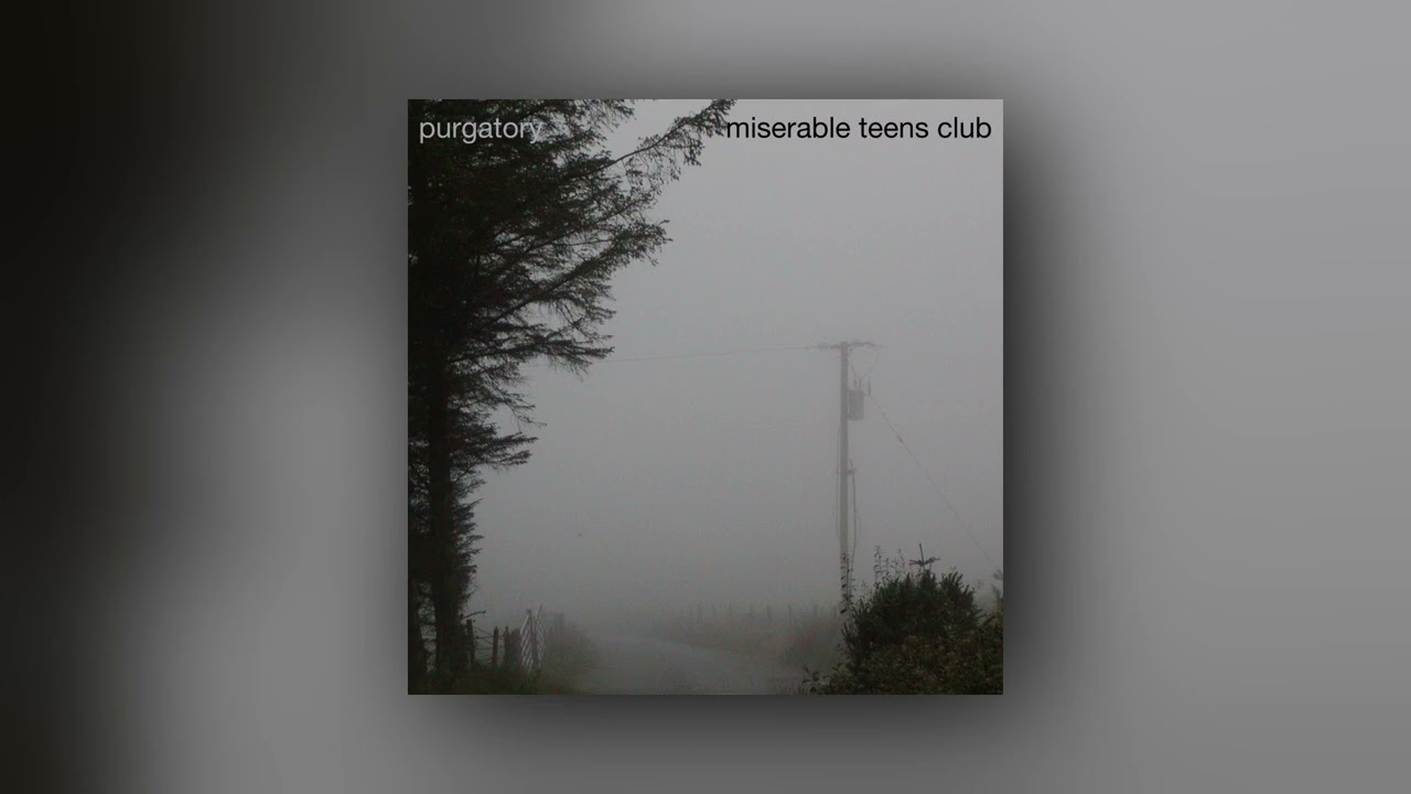 Watch miserable teens club - purgatory on YouTube Watch miserable teens club - purgatory on YouTube