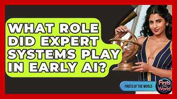 What Role Did Expert Systems Play In Early AI? - Firsts of the World
