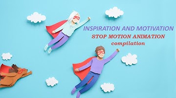 Stop Motion Animation Compilation: Inspiration and Motivation