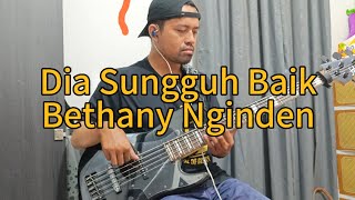 Dia Sungguh Baik + Chord - Bethany Nginden | Cover Bass | Pasangan Bassist