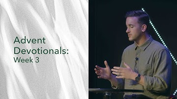 Advent Week 3 Devotional