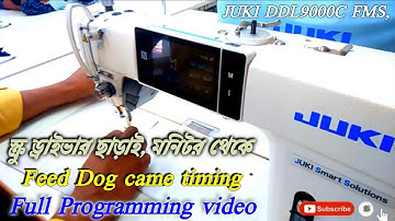 Feed Dog Came Timing, To The Program, JUKI DDL9000C FMS, Full Programming Video