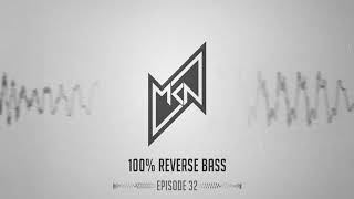 MKN | 100% Reverse Bass | Episode 32 (Expulze Guestmix)