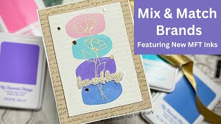 Mixing Brands | Featuring New MFT Inks | 2023