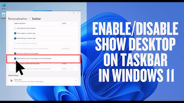 How to Enable or Disable Show Desktop on Taskbar in Windows 11 [2025 Guide]