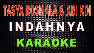 Tasya Rosmala & Abi KDI - Indahnya (Karaoke) | LMusical