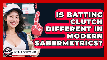 Is Batting Clutch Different In Modern Sabermetrics? - Baseball Statistics Vault