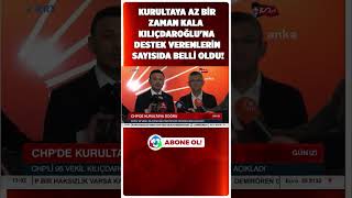 KILIÇDAROĞLU'NA DESTEK VERENLERİN SAYISI KURULTAYA AZ BİR SÜRE KALA BELLİ OLDU!#shorts