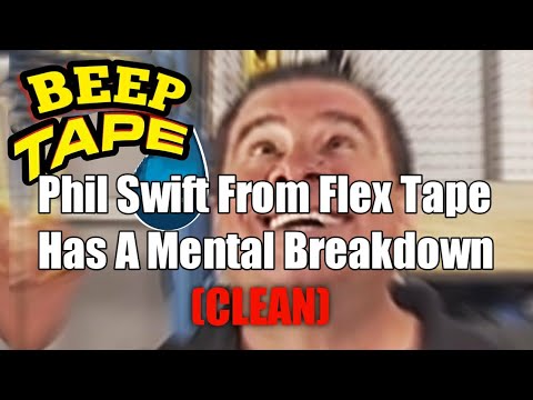 Phil Swift From Flex Tape Has A Mental Breakdown [CLEAN]