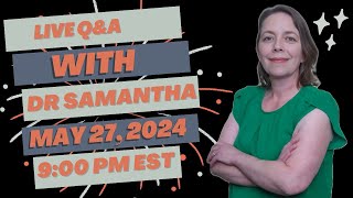 Live Pregnancy Q&A, Dr. Samantha Answers Questions in Chat and Questions Left in Comments! 05/27/24