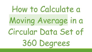 How to Calculate a Moving Average in a Circular Data Set of 360 Degrees