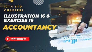 12th std| Accountancy| Chapter 1|  Illustration 16 & Exercise 16| Explained in Tamil|