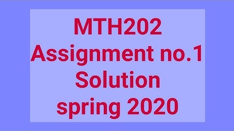 MTH202 Assignment # 1  solution// spring 2020